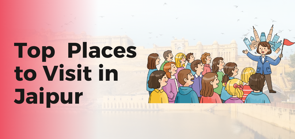 Top Places to Visit in Jaipur