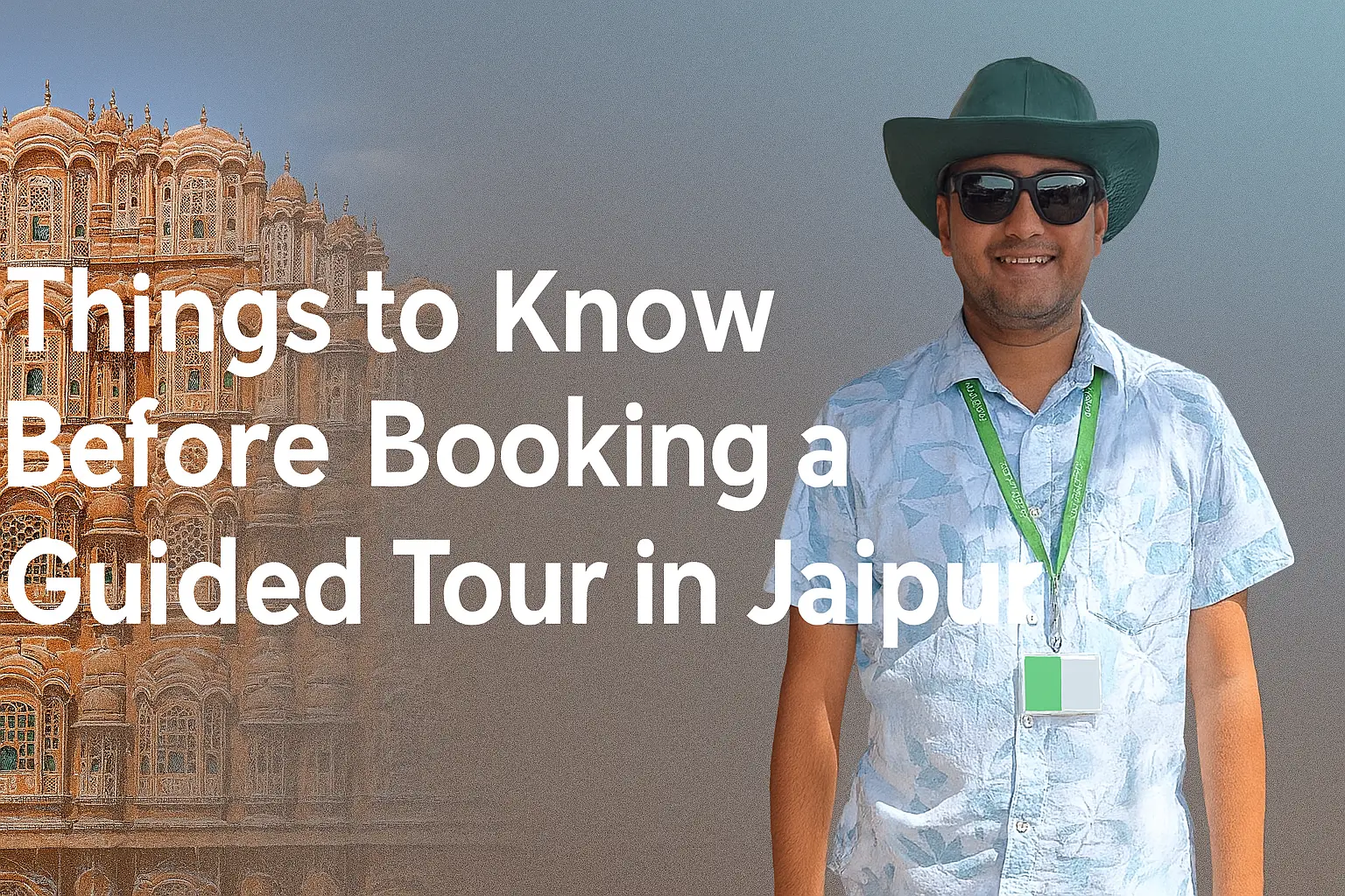 Things to Know Before Booking a Guided Tour in Jaipur