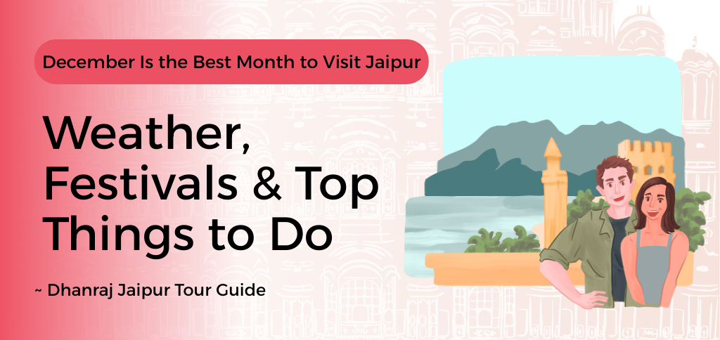 Jaipur itinerary for December with winter sightseeing places and local guide by Dhanraj Jaipur Tour Guide