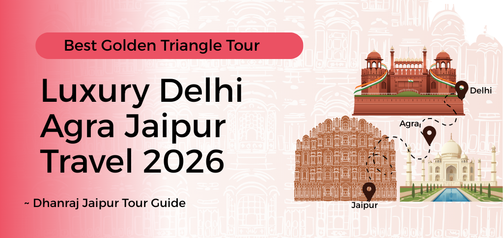 Best Golden Triangle Tour Packages – Luxury Delhi Agra Jaipur Travel 2026